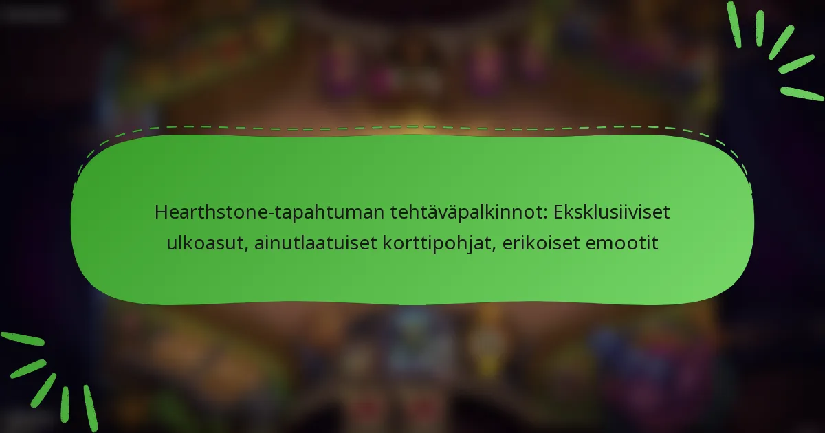 Hearthstone-tapahtuman tehtäväpalkinnot: Eksklusiiviset ulkoasut, ainutlaatuiset korttipohjat, erikoiset emootit