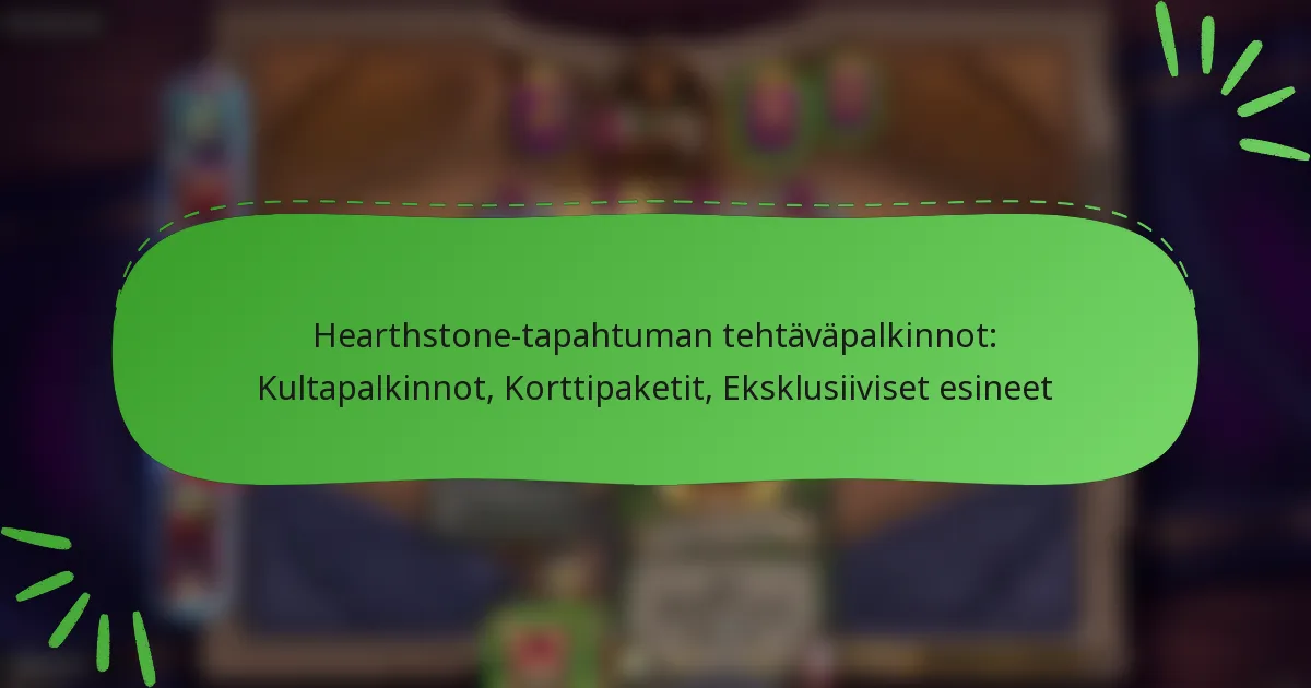 Hearthstone-tapahtuman tehtäväpalkinnot: Kultapalkinnot, Korttipaketit, Eksklusiiviset esineet