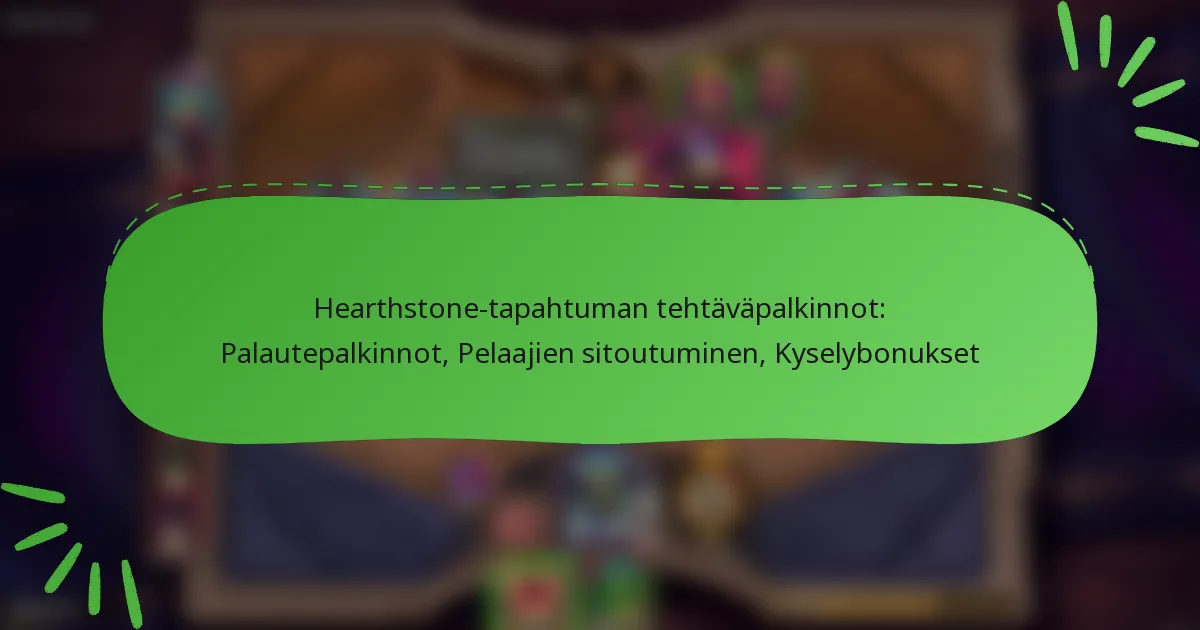 Hearthstone-tapahtuman tehtäväpalkinnot: Palautepalkinnot, Pelaajien sitoutuminen, Kyselybonukset