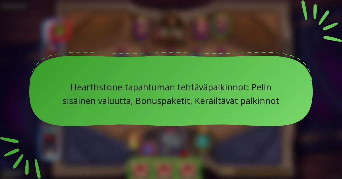 Hearthstone-tapahtuman tehtäväpalkinnot: Pelin sisäinen valuutta, Bonuspaketit, Keräiltävät palkinnot