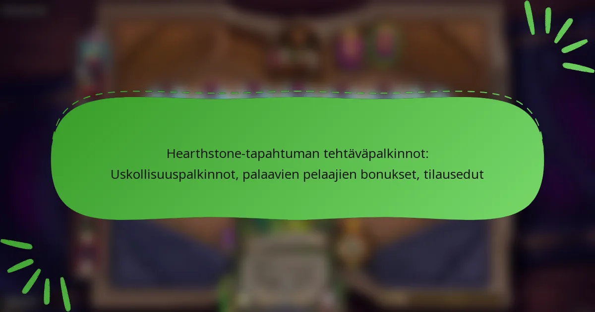 Hearthstone-tapahtuman tehtäväpalkinnot: Uskollisuuspalkinnot, palaavien pelaajien bonukset, tilausedut