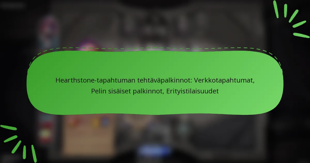 Hearthstone-tapahtuman tehtäväpalkinnot: Verkkotapahtumat, Pelin sisäiset palkinnot, Erityistilaisuudet