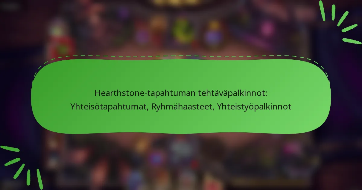 Hearthstone-tapahtuman tehtäväpalkinnot: Yhteisötapahtumat, Ryhmähaasteet, Yhteistyöpalkinnot