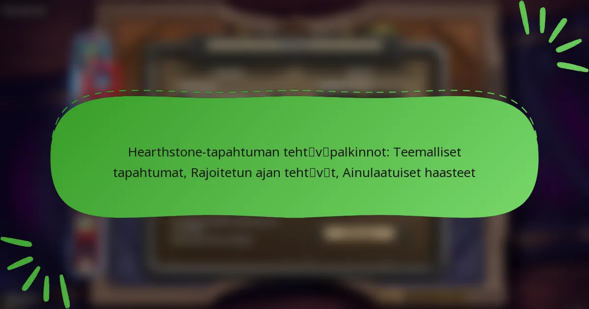 Hearthstone-tapahtuman tehtäväpalkinnot: Teemalliset tapahtumat, Rajoitetun ajan tehtävät, Ainulaatuiset haasteet