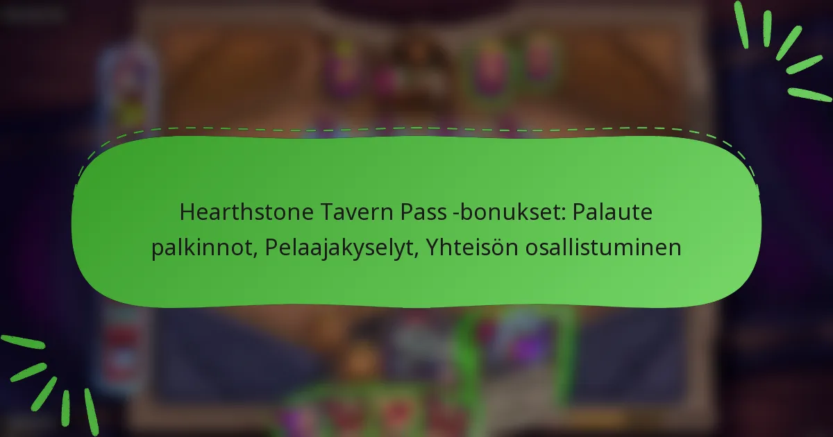 Hearthstone Tavern Pass -bonukset: Palaute palkinnot, Pelaajakyselyt, Yhteisön osallistuminen