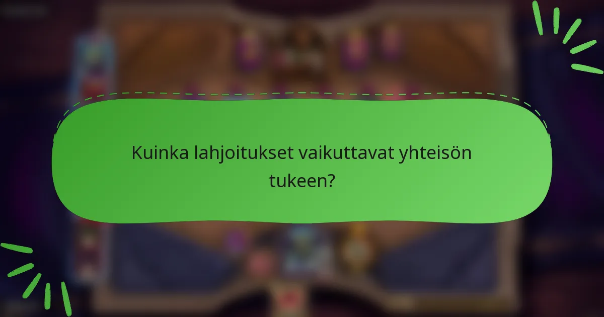 Kuinka lahjoitukset vaikuttavat yhteisön tukeen?
