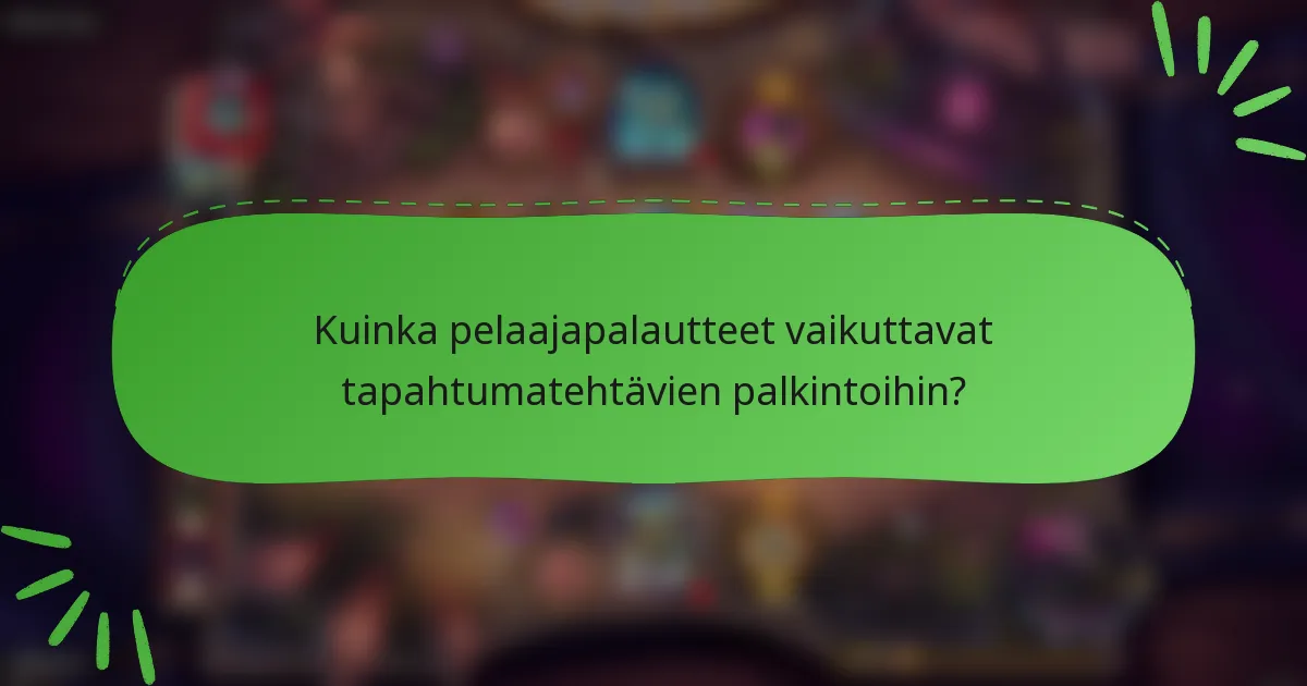 Kuinka pelaajapalautteet vaikuttavat tapahtumatehtävien palkintoihin?