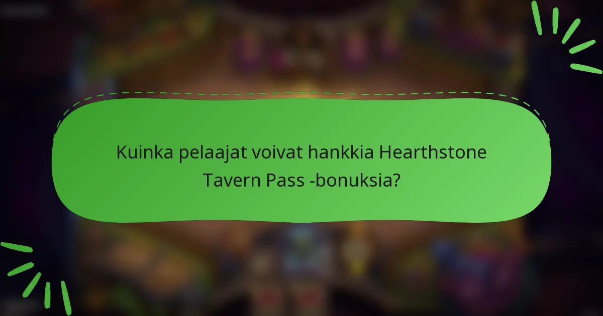 Kuinka pelaajat voivat hankkia Hearthstone Tavern Pass -bonuksia?
