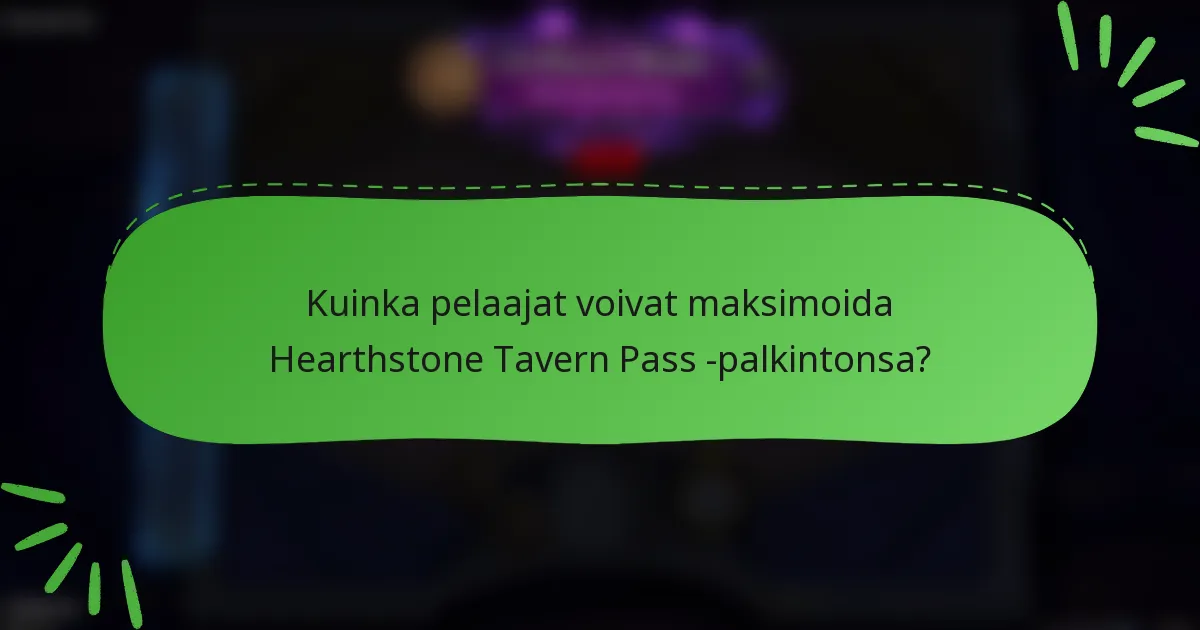 Kuinka pelaajat voivat maksimoida Hearthstone Tavern Pass -palkintonsa?