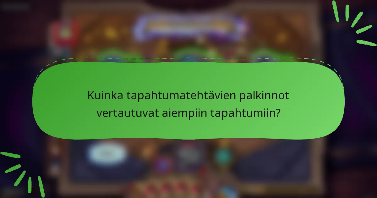 Kuinka tapahtumatehtävien palkinnot vertautuvat aiempiin tapahtumiin?