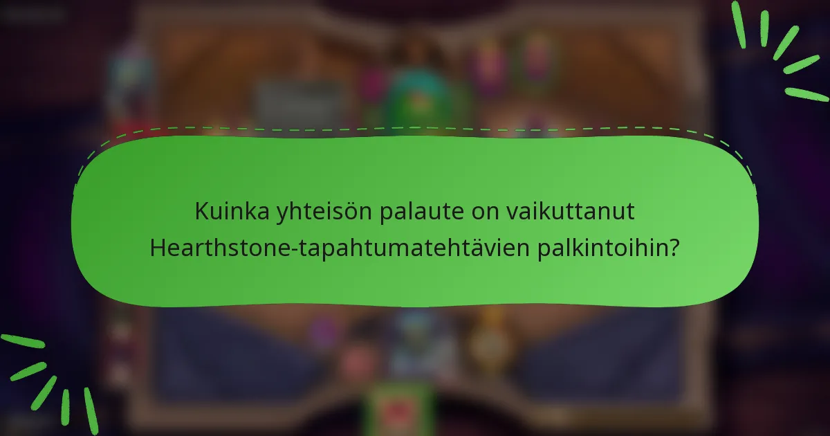 Kuinka yhteisön palaute on vaikuttanut Hearthstone-tapahtumatehtävien palkintoihin?