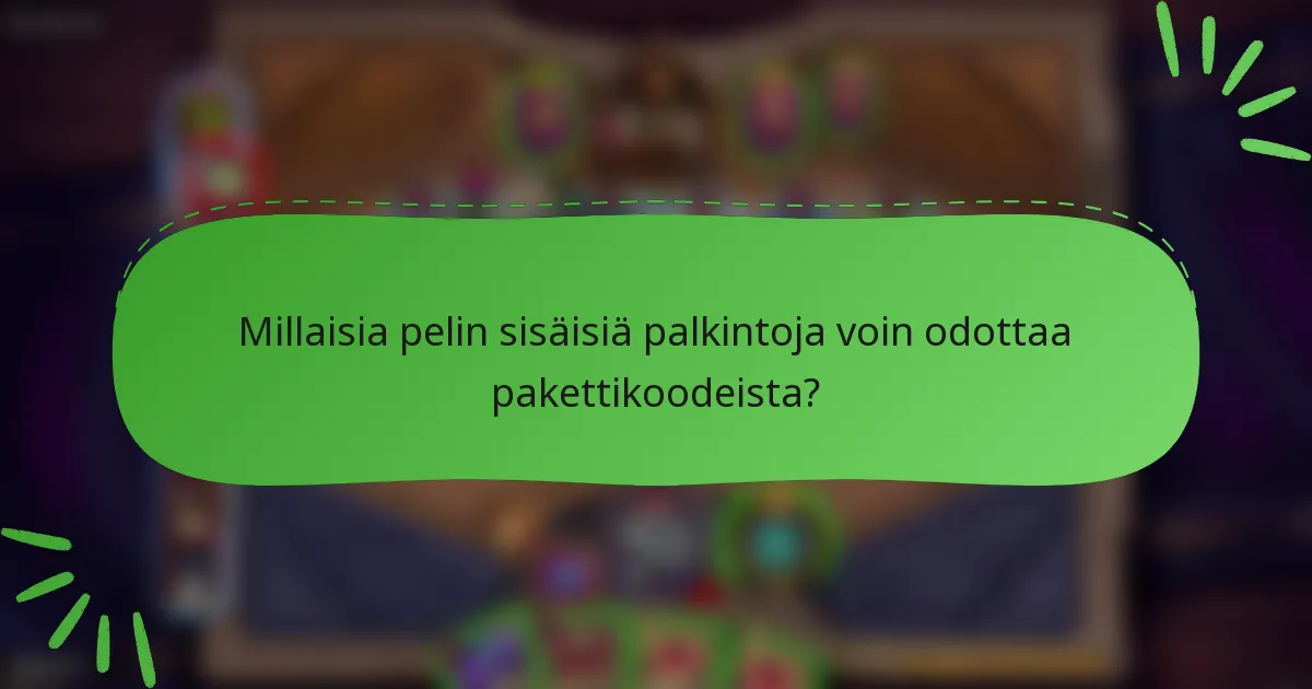 Millaisia pelin sisäisiä palkintoja voin odottaa pakettikoodeista?