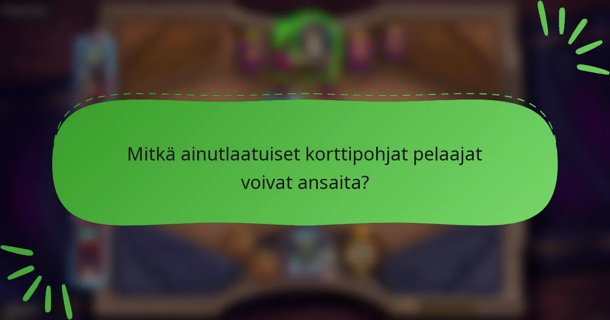 Mitkä ainutlaatuiset korttipohjat pelaajat voivat ansaita?