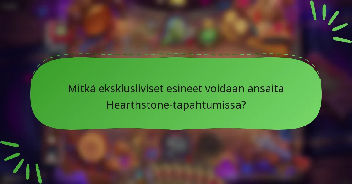 Mitkä eksklusiiviset esineet voidaan ansaita Hearthstone-tapahtumissa?