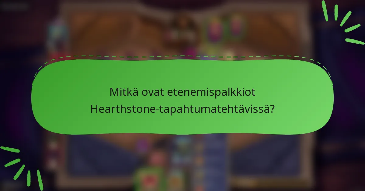 Mitkä ovat etenemispalkkiot Hearthstone-tapahtumatehtävissä?