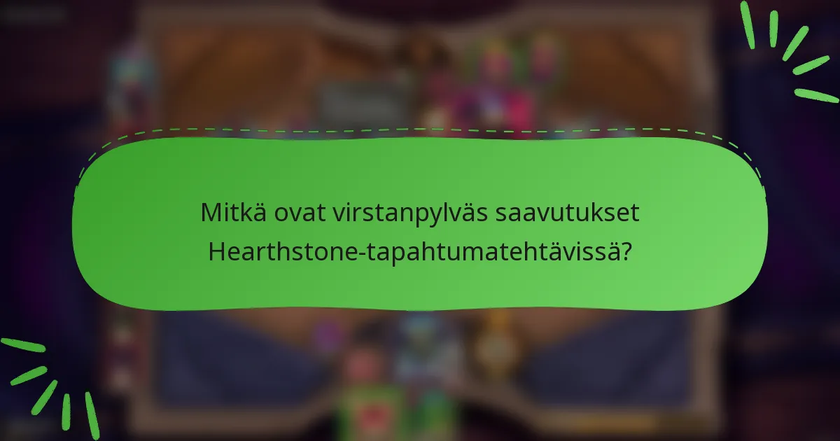 Mitkä ovat virstanpylväs saavutukset Hearthstone-tapahtumatehtävissä?