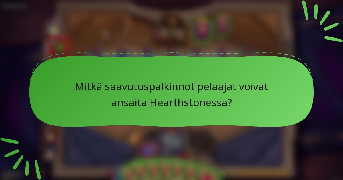 Mitkä saavutuspalkinnot pelaajat voivat ansaita Hearthstonessa?